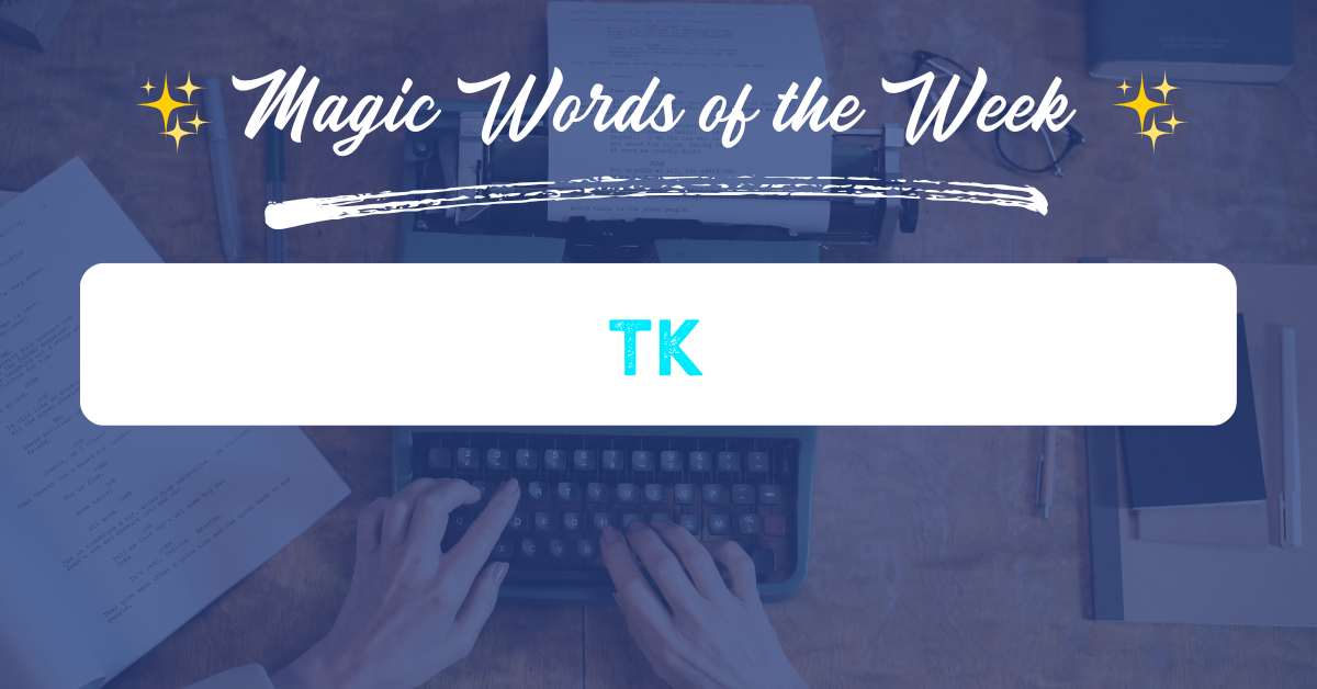 magic words of the week tk