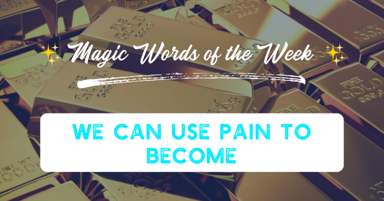 We can use pain to become