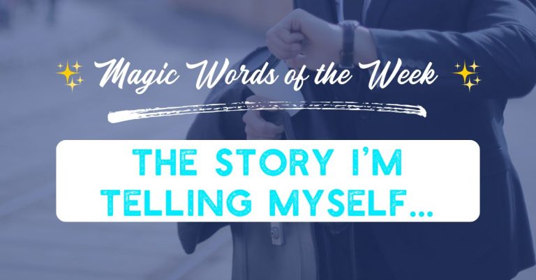 The Story I’m Telling Myself…